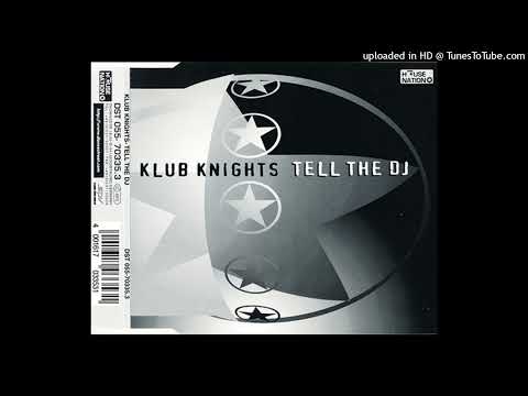 Klub Knights - Tell The DJ (DJ Fred H's Roxy Remix)