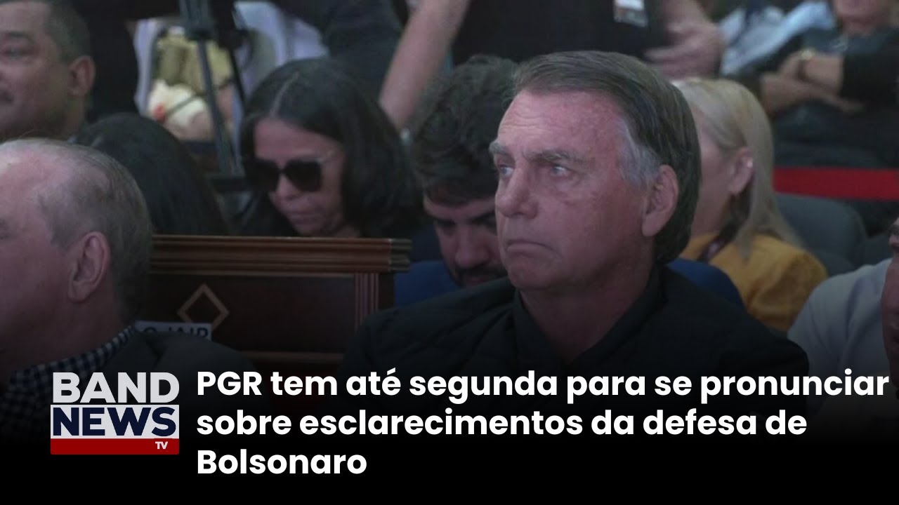 PGR deve se manifestar sobre defesa de Bolsonaro| BandNews TV