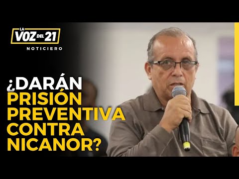 ¿Poder Judicial dará prisión preventiva a Nicanor Boluarte? | La Voz del 21