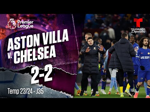 Aston Villa v. Chelsea 2-2 - Highlights & Goles | Premier League | Telemundo Deportes