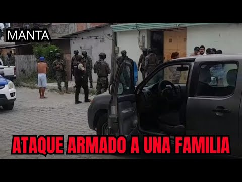 Ataque armado a una familia en Manta