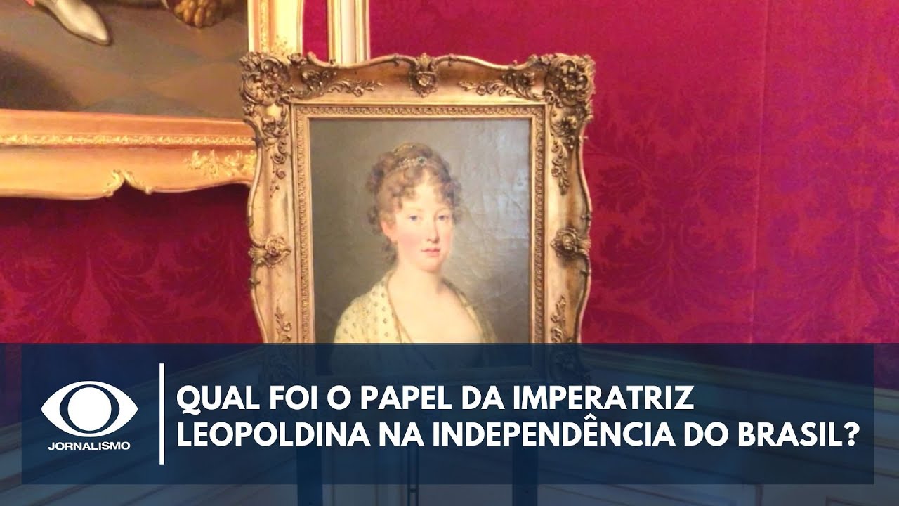 Qual foi o papel da Imperatriz Leopoldina no processo da Independência do Brasil? | Canal Livre