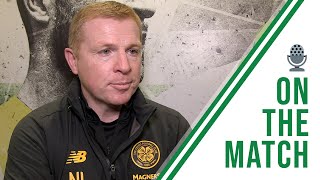 Neil Lennon on the Match | #CELRAN