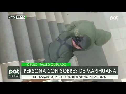 Aprehenden a un hombre portando sobres pequeños de marihuana en Oruro