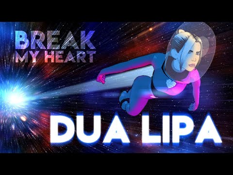 Dua Lipa - Break My Heart (Animated Video)