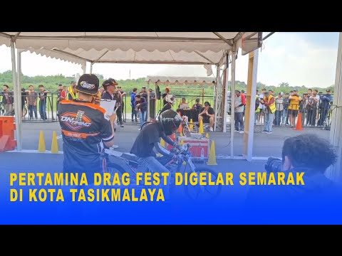 PERTAMINA DRAG FEST DIGELAR SEMARAK DI KOTA TASIKMALAYA