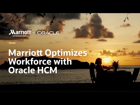 Marriott optimizes workforce management with Oracle HCM