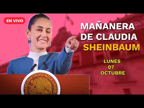 Conferencia mañanera de la presidenta Claudia Sheinbaum | lunes  07 de octubre de 2024 | EN VIVO