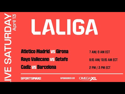 Watch the La Liga Matches LIVE | Sat. April. 13 | on SportsMax2, and the SportsMax App!
