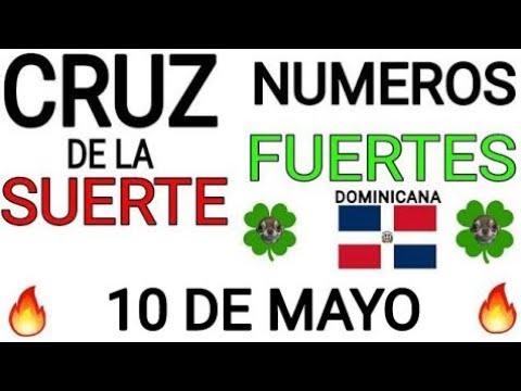 Cruz de la suerte y numeros ganadores para hoy 10 de Mayo para República Dominicana