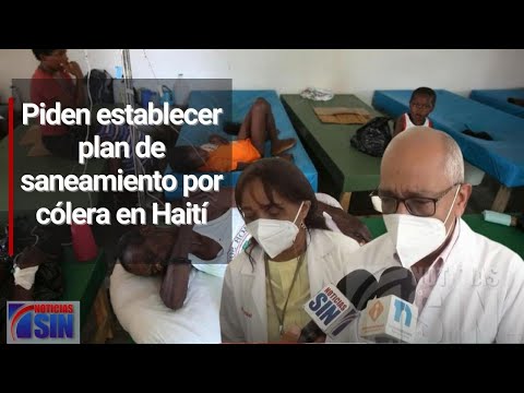 Piden activar plan de saneamiento ante casos de cólera en Haití