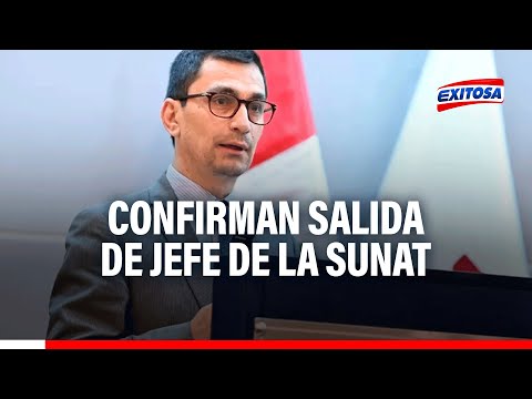 Ministro de Economía confirma salida de jefe de la Sunat, Luis Vera