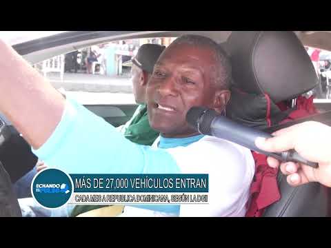 Mas de 27 mil vehículos entran a la república dominicana | Echando El Pulso