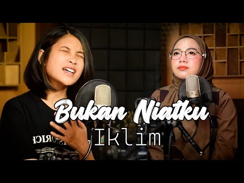 Bukan Niatku - Saleem Iklim (Cover By Indah Yastami ft Elma Bening Musik)