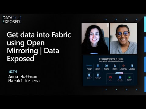 Get data into Fabric using Open Mirroring | Data Exposed