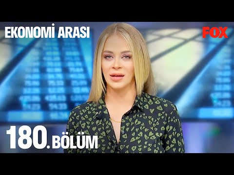 Ekonomi Arası 180. Bölüm