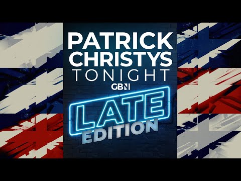 Patrick Christys Tonight Late Edition | Wednesday 12th November
