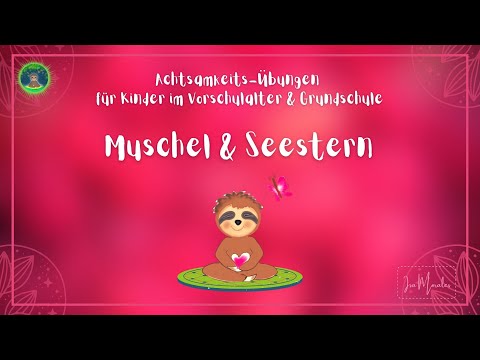 Achtsamkeit - Bewegungs-Übung für Kinder "Muschel & Seestern" - Vorschulalter & Grundschule 💛