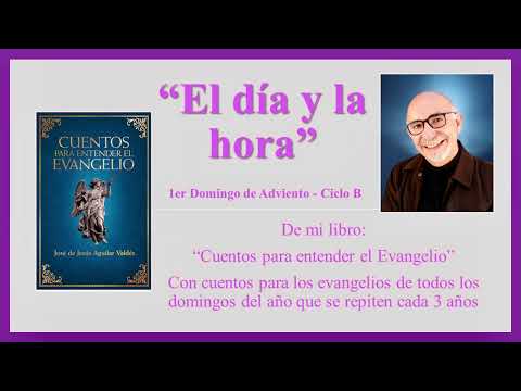 El día y la hora - Cuento para el 1er Domingo de Adviento B