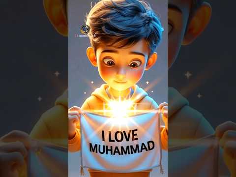 I Love Muhammad ﷺ | Nabi Ki Mohabbat | Islamic Heart Touching Story