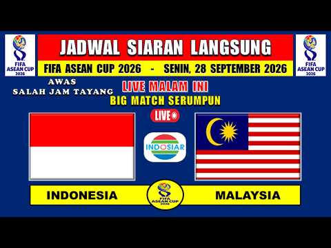 JADWAL SIARAN LANGSUNG TIMNAS - INDONESIA vs MALAYSIA MALAM INI LIVE <strong>SCTV</strong> &amp; INDOSIAR