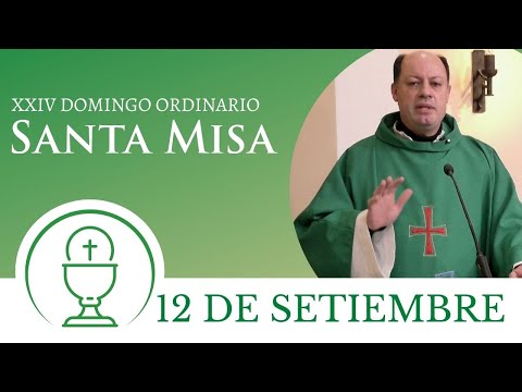 Santa Misa - Domingo 12 de Setiembre 2021