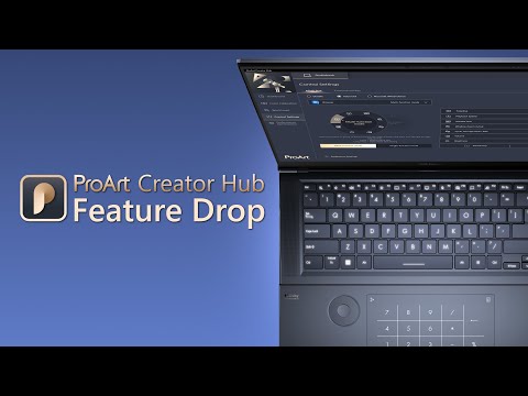 ProArt Creator Hub Just Got Better - Feature Drop | ASUS