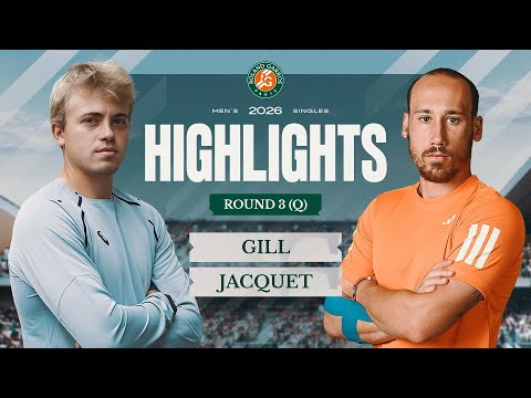 Felix Gill vs Kyrian Jacquet | Q3 Highlights | Roland-Garros 2026