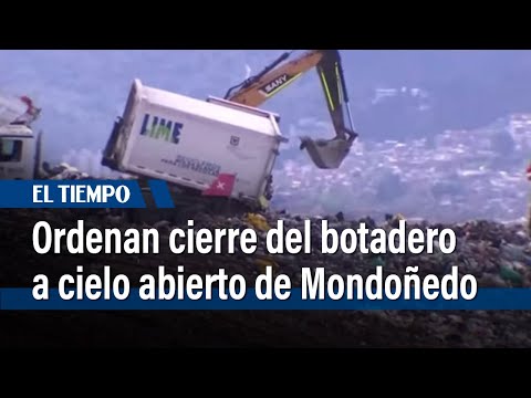 Ordenan cierre del botadero a cielo abierto de Mondoñedo en Cundinamarca | El Tiempo