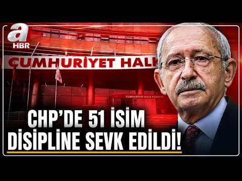 CHP'de 51 Kişi İçin Kesin İhraç İstemi! İşte O İsimler... | A Haber