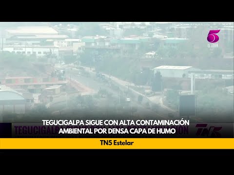Tegucigalpa sigue con alta contaminación ambiental por densa capa de humo, señalan autoridades