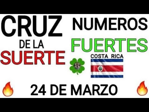 Cruz de la suerte y numeros ganadores para hoy 24 de Marzo para Costa Rica
