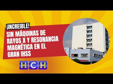 ¡Increible! Sin máquinas de rayos X y resonancia magnética en el Gran IHSS