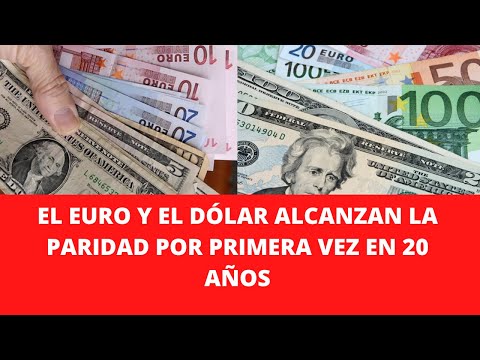 EL EURO Y EL DÓLAR ALCANZAN LA PARIDAD POR PRIMERA VEZ EN 20 AÑOS