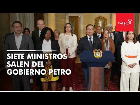 URGENTE | Cambios en el gabinete de Gustavo Petro: Siete ministros dejan su cargo