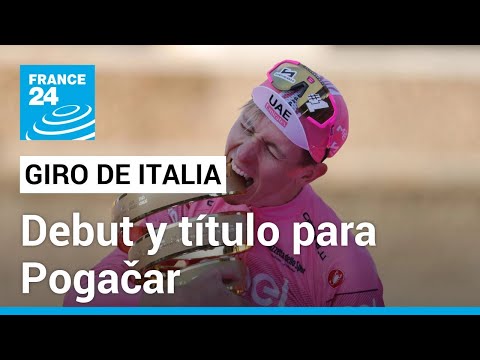 Tadej Poga?ar consigue su primer Giro de Italia con un dominio de época • FRANCE 24 Español