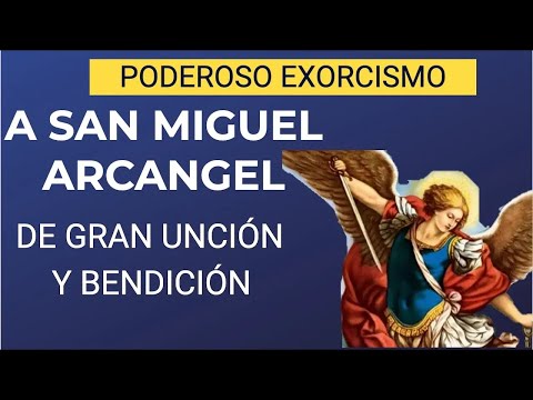 PODEROSO EXORCISMO A SAN MIGUEL ARCA?NGEL ANTE EL SANTI?SIMO |   DE GRAN UNCIO?N Y BENDICIO?N