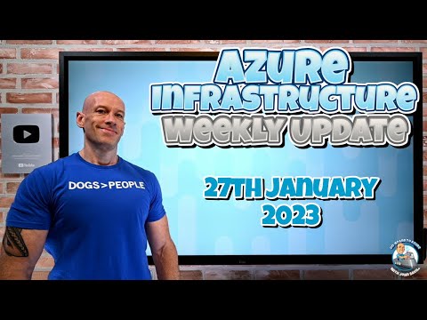 Azure Infrastructure Weekly Update - 27th January 2023
