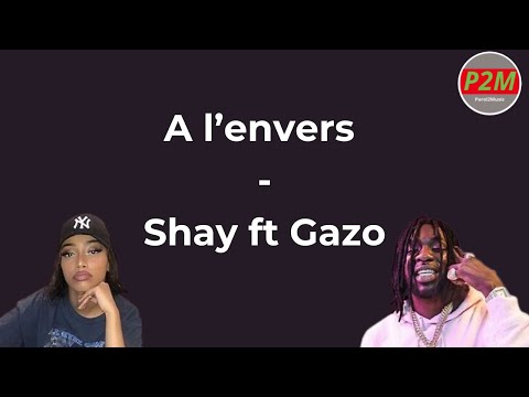 Paroles A l'envers - Shay ft Gazo [son officiel]