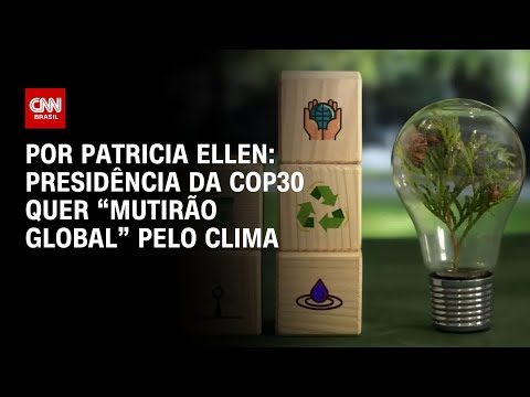 ​Análise: Presidência da COP30 quer “mutirão global” pelo clima | CNN PRIME TIME