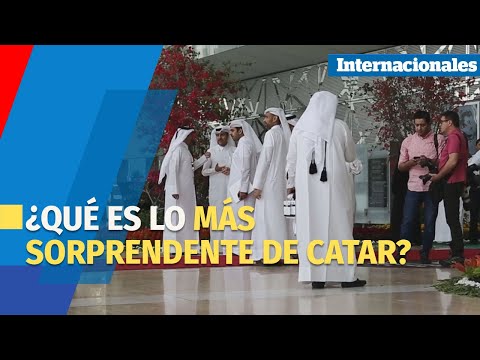 ¿Qué es lo más sorprendente de Catar, sede del mundial de fútbol?