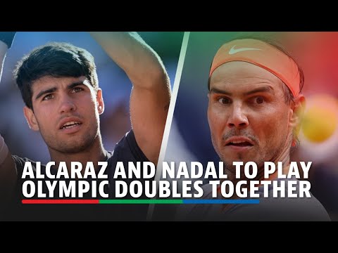 Alcaraz and Nadal to play Olympic doubles together | ABS-CBN News