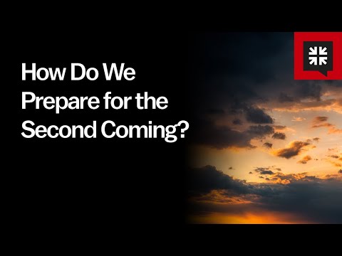 How Do We Prepare for the Second Coming?