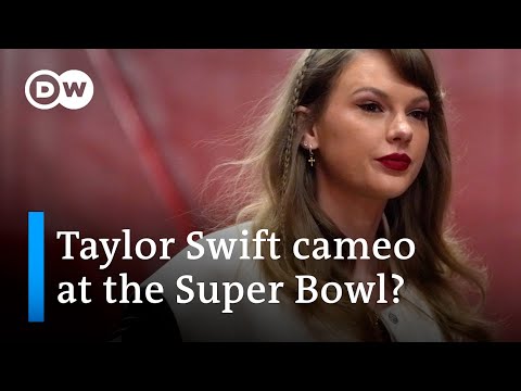 Taylor Swift at the Super Bowl: When superlatives come together | DW News