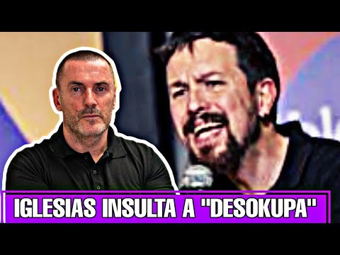 PABLO IGLESIAS INSULTA A DESOKUPA DE DANI ESTEVE