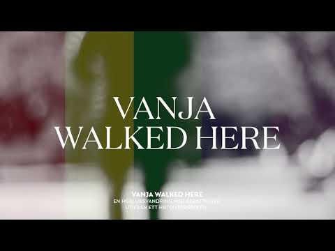 Vanja walked here | Ljudtrailer