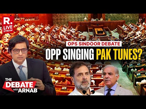 Debate With Arnab LIVE: Ops Sindoor A Huge Success But Is Opposition Singing Pakistan’s Tunes?