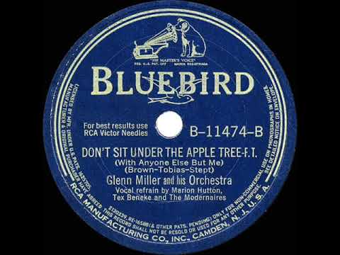 1942 HITS ARCHIVE: Don’t Sit Under The Apple Tree - Glenn Miller (Marion-Tex-Modernaires, vocal)