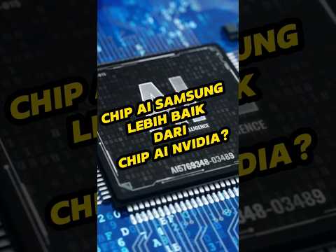 Chip AI Samsung lebih baik daripada Nvidial