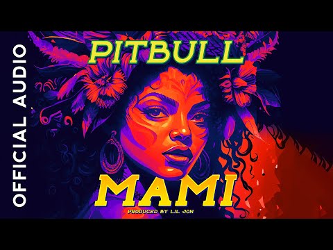 Pitbull - Mami (Official Audio)